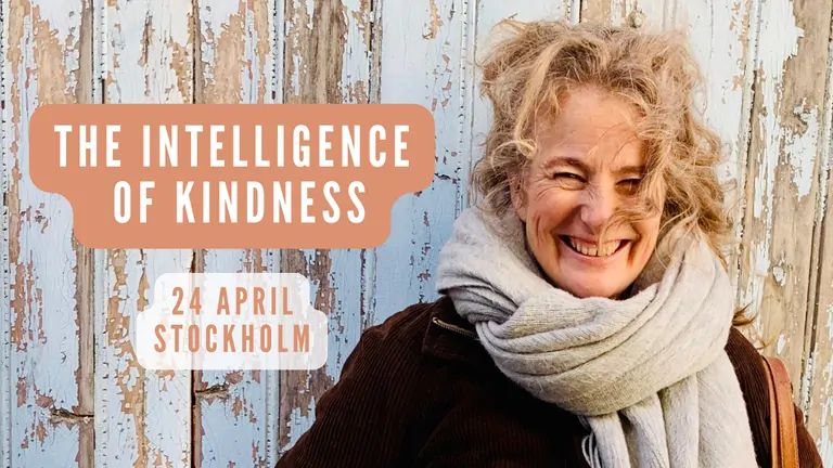 The Intelligence of Kindness workshop 24 april i Stockholm